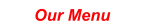 Our Menu
